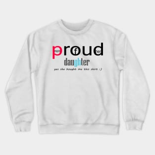 mom proud of her daughter Crewneck Sweatshirt